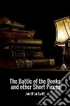 The battle of the books, and other short pieces libro