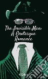 The invisible man. A grotesque romance libro
