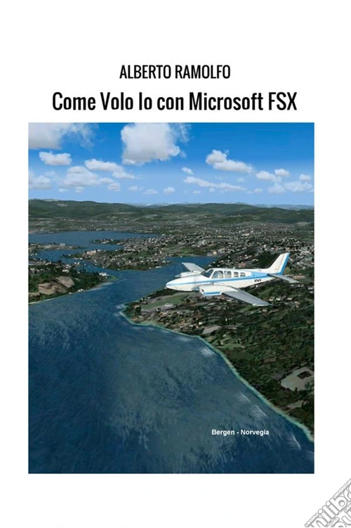 Come volo io con Microsoft FSX