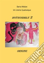 Origine. Inverosimile. Vol. 2 libro