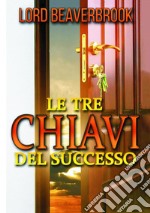 Le tre chiavi per il successo libro