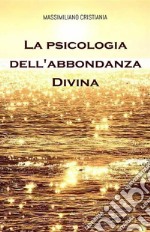 La psicologia dell'abbondanza divina libro