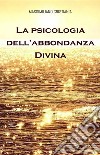 La psicologia dell'abbondanza divina libro