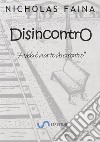 Disincontro libro di Faina Nicholas