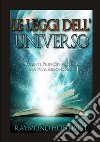 Le leggi dell'universo. Potenti princìpi per una vita abbondante libro