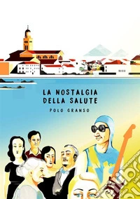 La nostalgia della salute libro