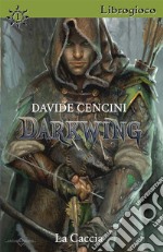 Darkwing. Librogioco. Vol. 1: La caccia libro