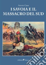 I Savoia e il massacro del sud libro