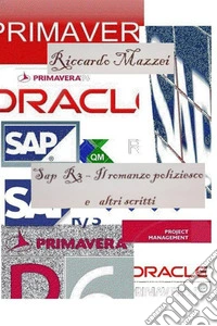 SAP R3. Il romanzo poliziesco ed altri scritti libro