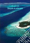 Stregato da mille isole. Le mie Maldive libro di Crespi Marco