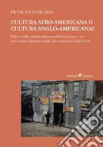 Cultura afro-americana o cultura anglo-americana? Riflessi della cultura africana nella letteratura e nei movimenti separatisti degli afro-americani degli U.S.A. libro