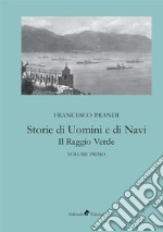 Storie di uomini e di navi. Il raggio verde. Vol. 1 libro