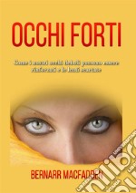 Occhi forti. Come i nostri occhi possono essere rinforzati e le lenti scartate libro