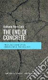 The end of concrete. Pros and cons of an unsuccesful technology libro