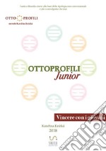 Ottoprofili junior. L'antica filosofia cinese alla base della tipologia non convenzionale e più sconvolgente che mai libro