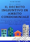 Il decreto ingiuntivo in ambito condominiale. Un'analisi giuridica dell'istituto passando dai doveri di una corretta contabilità dell'amministratore ai poteri del condomino di proporre opposizione libro