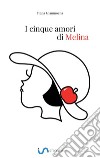 I cinque amori di Melina libro