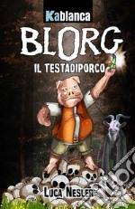 Blorg. Il Testadiporco