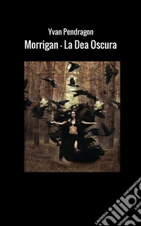 Morrigan. La dea oscura libro