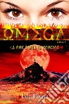 Omega. La fine è solo il principio. Vol. 1 libro