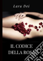 Il codice Della Rosa libro