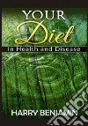 Your diet in health and disease libro di Benjamin Harry