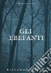 Gli Ebefanti libro di Viselli Riccardo