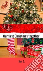 Our first Christmas together. L'abete magico libro