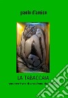 La tabaccaia. Romanzo breve di una donna dai due volti libro