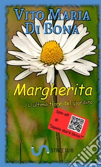 Margherita. L'ultimo fiore del giardino libro