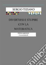 Divertirsi e stupire con la matematica