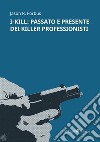 I-Kill: passato e presente dei killer professionisti libro