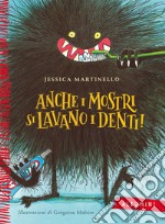 Anche i mostri si lavano i denti! Ediz. a colori libro