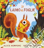 Il ladro di foglie. Ediz. a colori libro