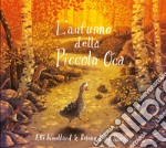 L'autunno della Piccola Oca. Ediz. a colori libro