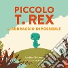 Piccolo T. Rex e l'abbraccio impossibile. Ediz. a colori libro di Stutzman Jonathan