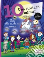 Festa alla scuola dei vampiri. Una storia in 10 minuti! Ediz. a colori libro