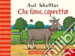 Che fame, capretta! Ediz. a colori libro