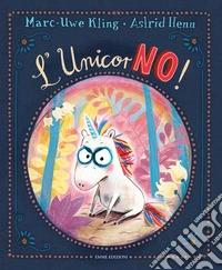 L'unicorNo! Ediz. a colori libro