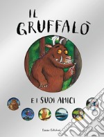 Il Gruffalò e i suoi amici. Ediz. a colori libro