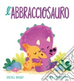 L'abbracciosauro libro