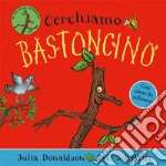 Cerchiamo Bastoncino. Ediz. a colori libro