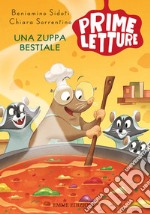 Una zuppa bestiale. Ediz. a colori libro