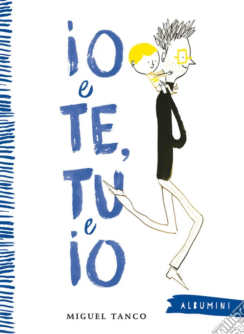 Io e te, tu e io. Ediz. a colori