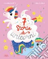 7 storie di unicorni. Ediz. a colori libro di Lepetit Emmanuelle