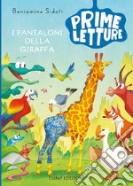 I pantaloni della giraffa. Ediz. a colori libro