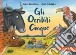 Gli Orribili Cinque. Ediz. a colori libro