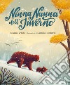 Ninna nanna dell'inverno. Ediz. illustrata libro