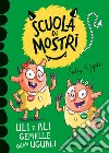 Uli e Ali gemelle quasi uguali. Scuola di mostri. Ediz. illustrata libro di Rippin Sally