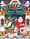 Benvenuti da Babbo Natale. Ediz. illustrata libro di Dupin Olivier